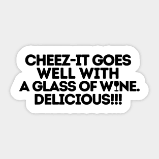 Cheez-it goes well with a glass of wine Sticker